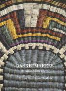 Basketmakers: Meaning and Form in Native American Baskets