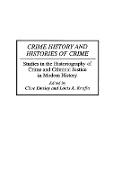 Crime History and Histories of Crime