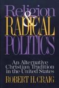 Religion and Radical Politics: An Alternative Christian Tradition in the United States