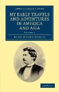 My Early Travels and Adventures in America and Asia - Volume 1