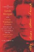 The Correspondence of Sarah Morgan and Francis Warrington Dawson, with Selected Editorials Written by Sarah Morgan for the Charleston News and Courier