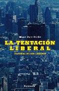 La tentación liberal : una defensa del orden establecido