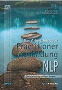 Das Arbeitsbuch zur Practitioner-Ausbildung NLP