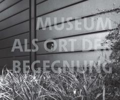 Museum als Ort der Begegnung