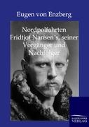 Nordpolfahrten Fridtjof Nansens, seiner Vorgänger und Nachfolger