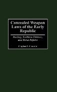 Concealed Weapon Laws of the Early Republic