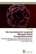 Die kombinierte targeted Therapie beim Prostatakarzinom