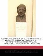 Contemporary Philosophy and Philosophers from 1900 to Present: Hermeneutics, Critical Theory and Structuralism (Heidegger, Popper, Kripke, Wittgenstei