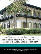 A Guide to the National Register's Historic Sites in the United States, Vol. 8: Florida