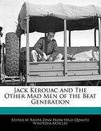 Jack Kerouac and the Other Mad Men of the Beat Generation