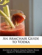 An Armchair Guide to Vodka