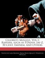 Celebrity Moguls, Vol.1: Rappers, Such as P.Diddy, Jay-Z, 50 Cent, Eminem, and Others