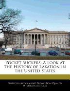 Pocket Suckers: A Look at the History of Taxation in the United States