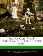 Fear of Cats, Vol.5: Dispelling the Fear of Black Cats