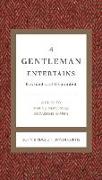 A Gentleman Entertains Revised and Expanded