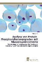 Analyse von Protein-Phosphorylierungsgraden mit Massenspektrometrie