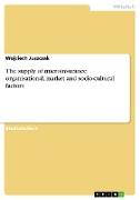 The supply of microinsurance: organisational, market and socio-cultural factors