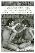 The Canela: Kindship, Ritual, and Sex in an Amazonian Tribe