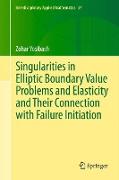 Singularities in Elliptic Boundary Value Problems and Elasticity and their Connection with Failure Initiation