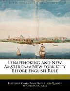 Lenapehoking and New Amsterdam: New York City Before English Rule