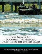 Jane Fulton Alt: Documenting Historic Disasters in the United States