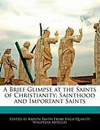 A Brief Glimpse at the Saints of Christianity: Sainthood and Important Saints