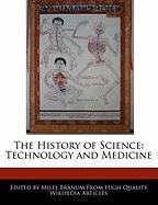 The History of Science: Technology and Medicine