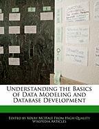 Understanding the Basics of Data Modeling and Database Development