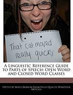 A Linguistic Reference Guide to Parts of Speech: Open Word and Closed Word Classes