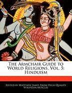 The Armchair Guide to World Religions, Vol. 5: Hinduism