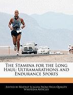 The Stamina for the Long Haul: Ultramarathons and Endurance Sports
