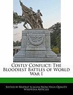 Costly Conflict: The Bloodiest Battles of World War I