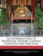 An Introduction to Buddhism: History, Central Concepts and Practices