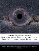 Three Dimensions of Nothingness: The Story of Space, Relativity, and Linear Direction