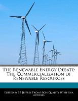 The Renewable Energy Debate: The Commercialization of Renewable Resources