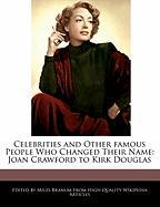 Celebrities and Other Famous People Who Changed Their Name: Joan Crawford to Kirk Douglas