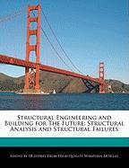 Structural Engineering and Building for the Future: Structural Analysis and Structural Failures