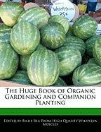 The Huge Book of Organic Gardening and Companion Planting