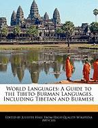 World Languages: A Guide to the Tibeto-Burman Languages, Including Tibetan and Burmese