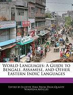 World Languages: A Guide to Bengali, Assamese, and Other Eastern Indic Languages