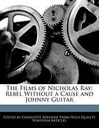 The Films of Nicholas Ray: Rebel Without a Cause and Johnny Guitar