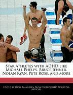 Star Athletes with ADHD Like Michael Phelps, Bruce Jenner, Nolan Ryan, Pete Rose, and More