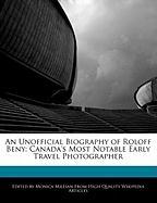 An Unofficial Biography of Roloff Beny: Canada's Most Notable Early Travel Photographer