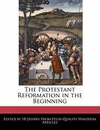 The Protestant Reformation in the Beginning