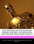 The History of the Academy Award for Best Actress and the Women Who Have Won It