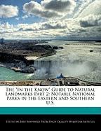 The in the Know Guide to Natural Landmarks Part 2: Notable National Parks in the Eastern and Southern U.S