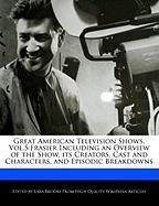 Great American Television Shows, Vol.5: Frasier Including an Overview of the Show, Its Creators, Cast and Characters, and Episodic Breakdowns