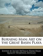 Burning Man: Art on the Great Basin Playa