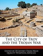 The City of Troy and the Trojan War