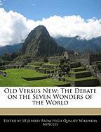 Old Versus New: The Debate on the Seven Wonders of the World